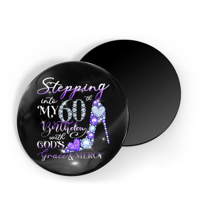 Stepping into my 60th birthday with God's grace & Mercy Magnet