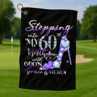 Stepping into my 60th birthday with God's grace & Mercy Golf Towel