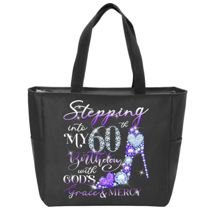 Stepping into my 60th birthday with God's grace & Mercy Zip Tote Bag