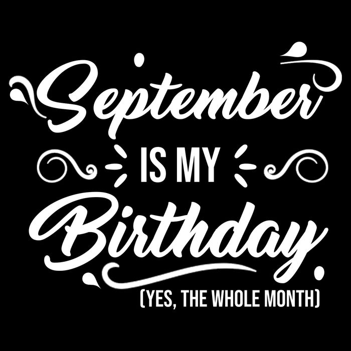 September Is My Birthday Yes The Whole Month Birthday Drawstring Bag