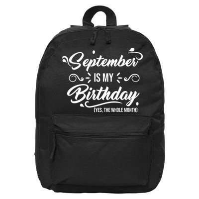 September Is My Birthday Yes The Whole Month Birthday 16 in Basic Backpack