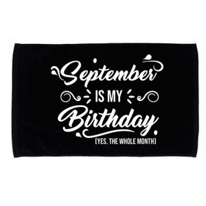 September Is My Birthday Yes The Whole Month Birthday Microfiber Hand Towel