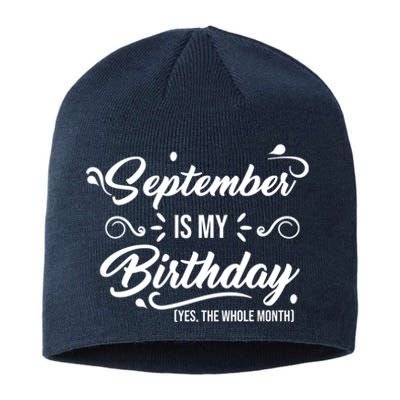 September Is My Birthday Yes The Whole Month Birthday Sustainable Beanie