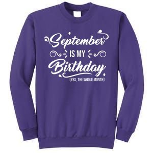 September Is My Birthday Yes The Whole Month Birthday Sweatshirt