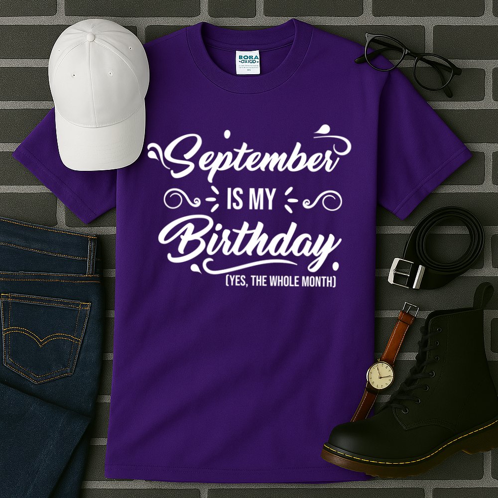 September Is My Birthday Yes The Whole Month Birthday Tall T-Shirt