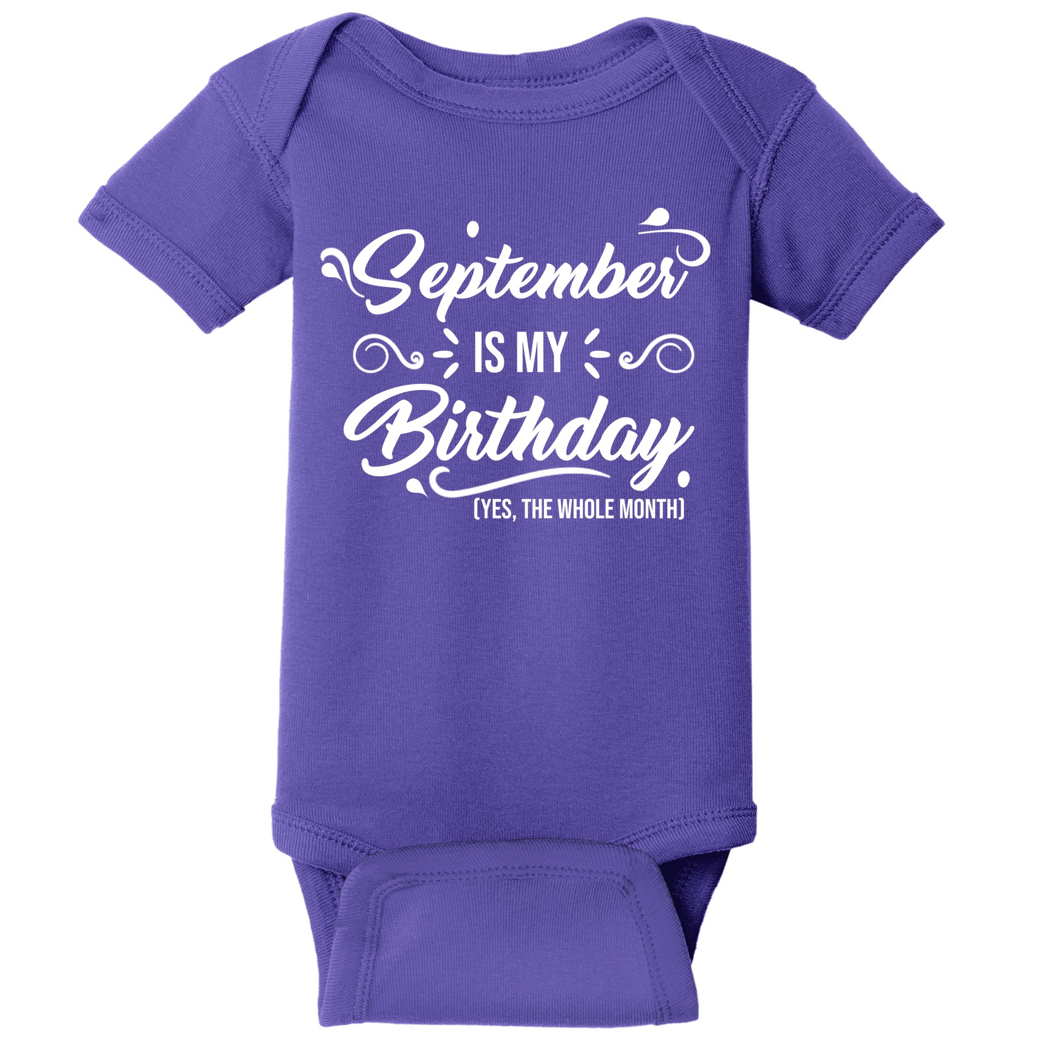 September Is My Birthday Yes The Whole Month Birthday Baby Bodysuit