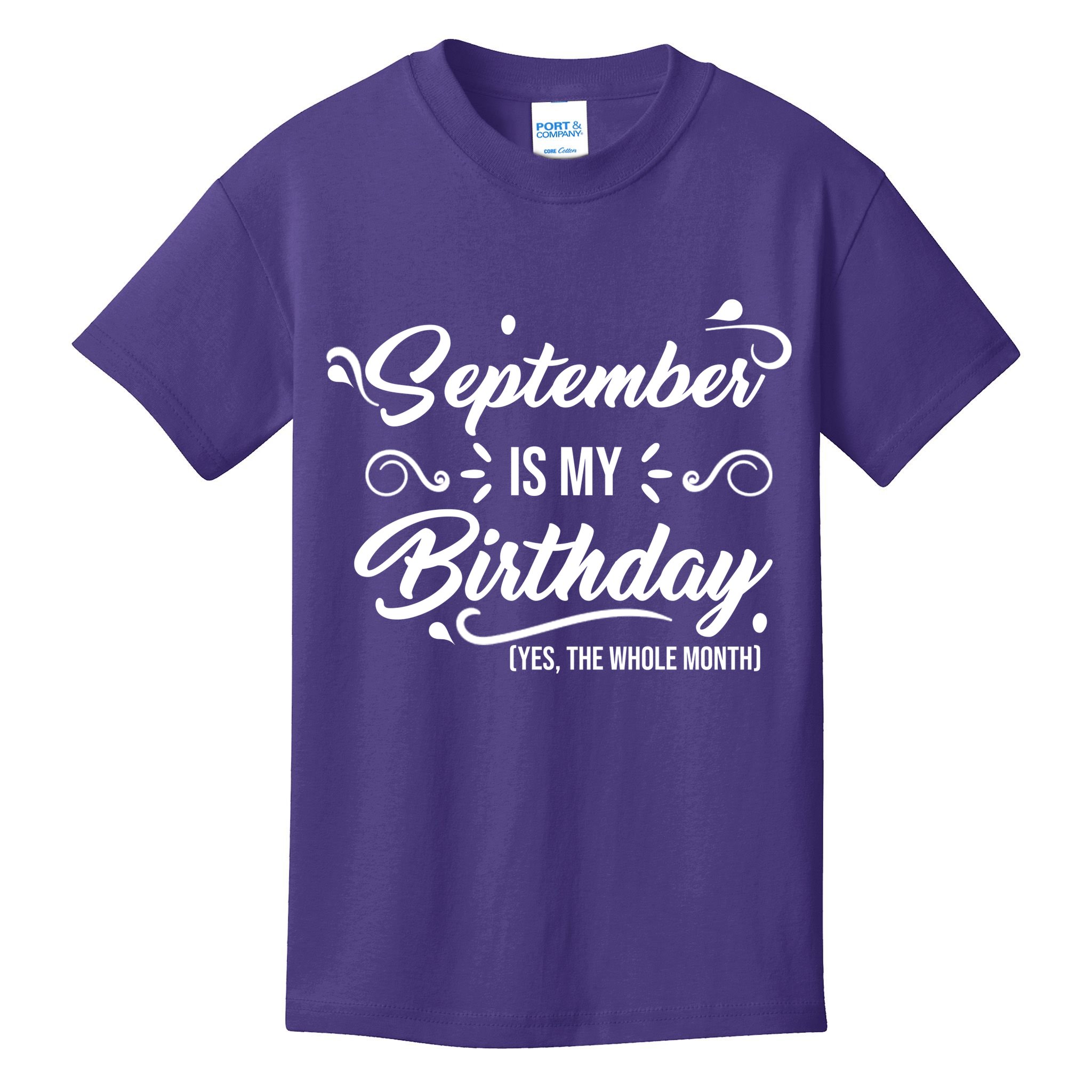 September Is My Birthday Yes The Whole Month Birthday Kids T-Shirt