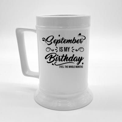 September Is My Birthday Yes The Whole Month Birthday Beer Stein