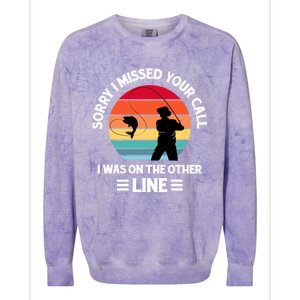 Sorry I Missed Your Call I Was On The Other Line Fishing Colorblast Crewneck Sweatshirt