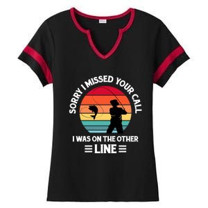 Sorry I Missed Your Call I Was On The Other Line Fishing Ladies Halftime Notch Neck Tee