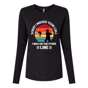 Sorry I Missed Your Call I Was On The Other Line Fishing Womens Cotton Relaxed Long Sleeve T-Shirt