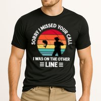 Sorry I Missed Your Call I Was On The Other Line Fishing Performance Shirt