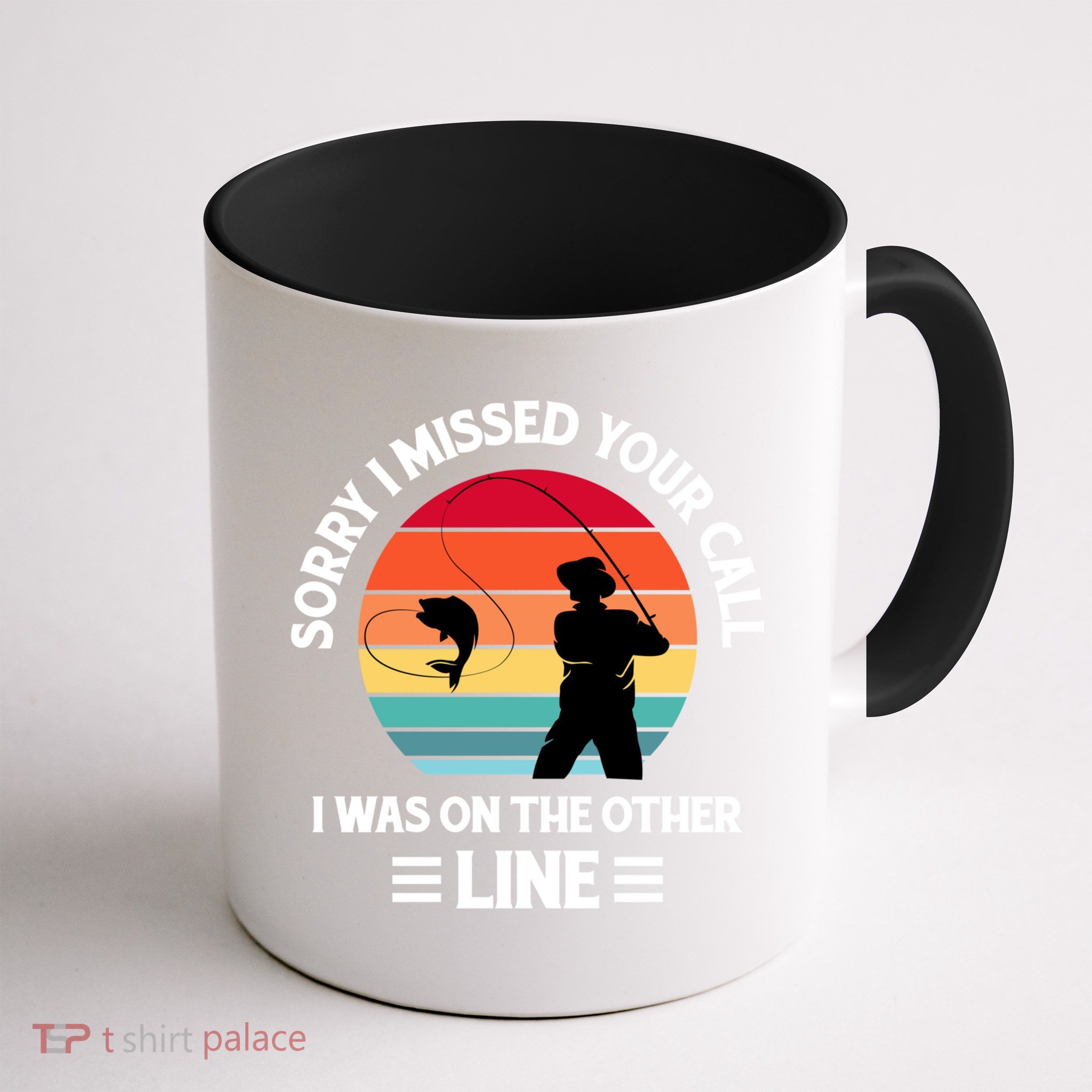 Sorry I Missed Your Call I Was On The Other Line Fishing Mug
