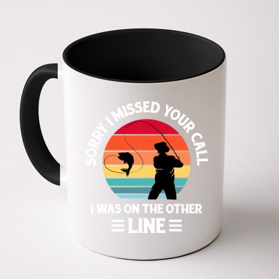 Sorry I Missed Your Call I Was On The Other Line Fishing Mug