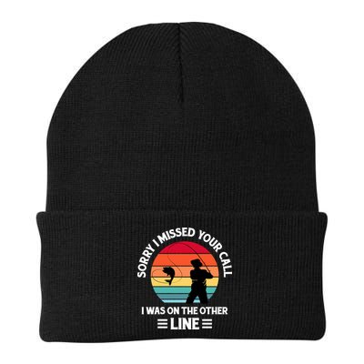 Sorry I Missed Your Call I Was On The Other Line Fishing Beanie