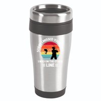 Sorry I Missed Your Call I Was On The Other Line Fishing 16oz Travel Tumbler