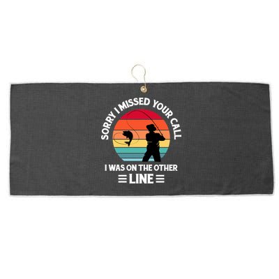 Sorry I Missed Your Call I Was On The Other Line Fishing Large Microfiber Waffle Golf Towel