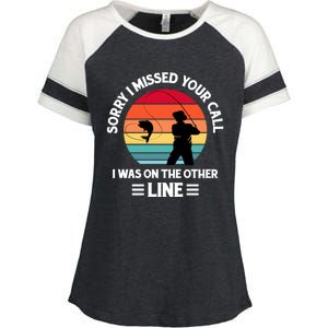 Sorry I Missed Your Call I Was On The Other Line Fishing Enza Ladies Jersey Colorblock Tee