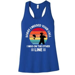 Sorry I Missed Your Call I Was On The Other Line Fishing Women's Racerback Tank