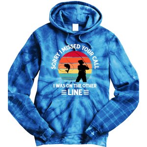 Sorry I Missed Your Call I Was On The Other Line Fishing Tie Dye Hoodie