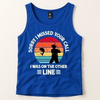 Sorry I Missed Your Call I Was On The Other Line Fishing Tank Top