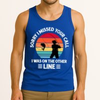 Sorry I Missed Your Call I Was On The Other Line Fishing Tank Top