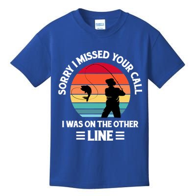 Sorry I Missed Your Call I Was On The Other Line Fishing Kids T-Shirt