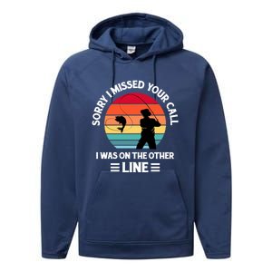 Sorry I Missed Your Call I Was On The Other Line Fishing Performance Fleece Hoodie