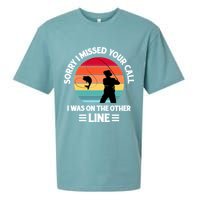 Sorry I Missed Your Call I Was On The Other Line Fishing Sueded Cloud Jersey T-Shirt