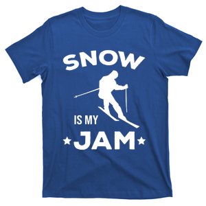 Snow Is My Jam Skiing Lover Sports Ski Instructor Skier Gift T-Shirt