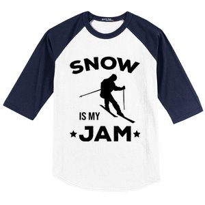 Snow Is My Jam Skiing Lover Sports Ski Instructor Skier Gift Baseball Sleeve Shirt