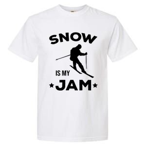 Snow Is My Jam Skiing Lover Sports Ski Instructor Skier Gift Garment-Dyed Heavyweight T-Shirt