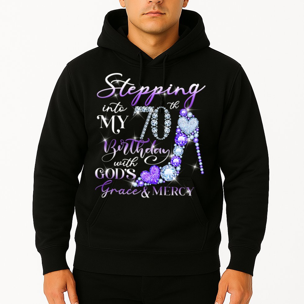 Stepping into my 70th birthday with God's grace & Mercy Hoodie