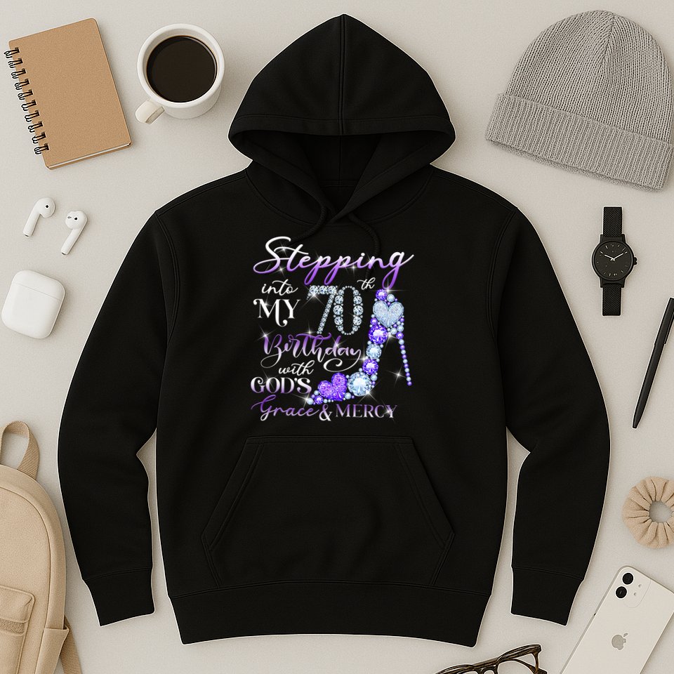 Stepping into my 70th birthday with God's grace & Mercy Hoodie