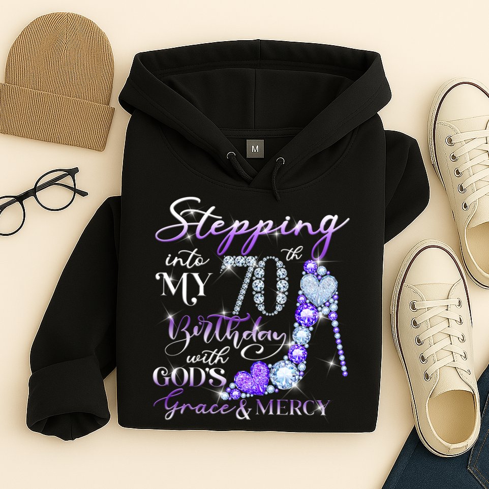 Stepping into my 70th birthday with God's grace & Mercy Hoodie