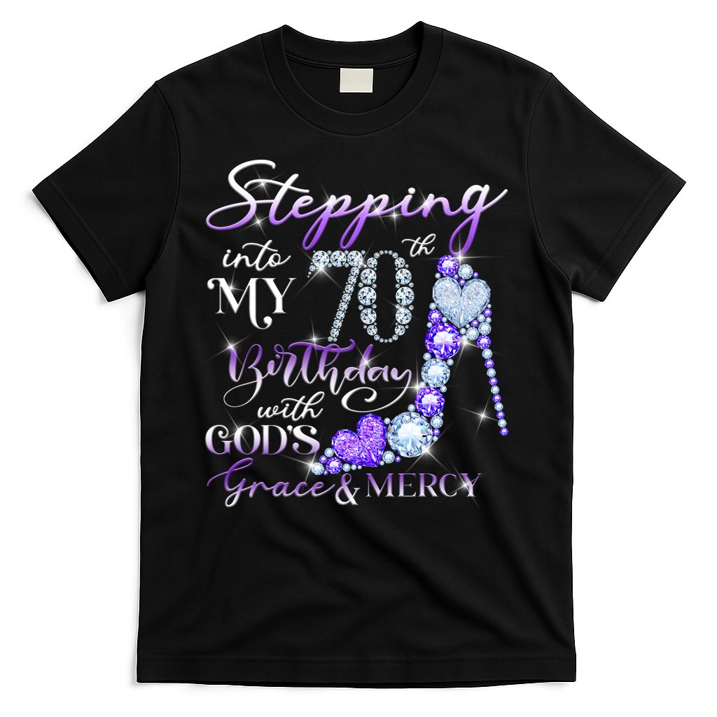 Stepping into my 70th birthday with God's grace & Mercy T-Shirt