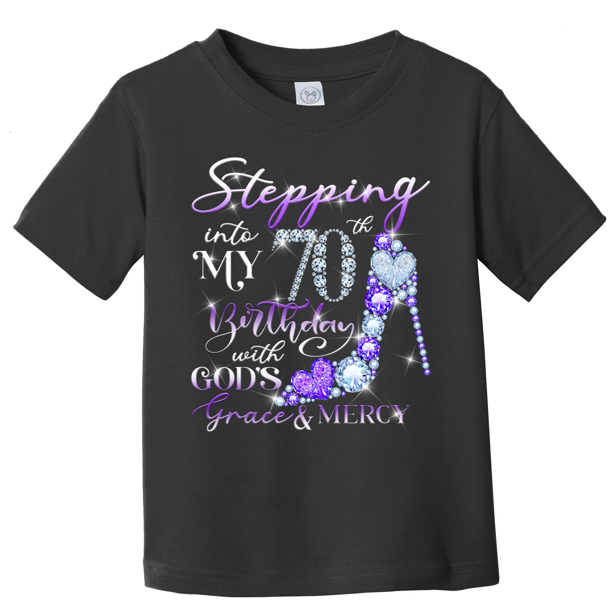 Stepping into my 70th birthday with God's grace & Mercy Toddler T-Shirt
