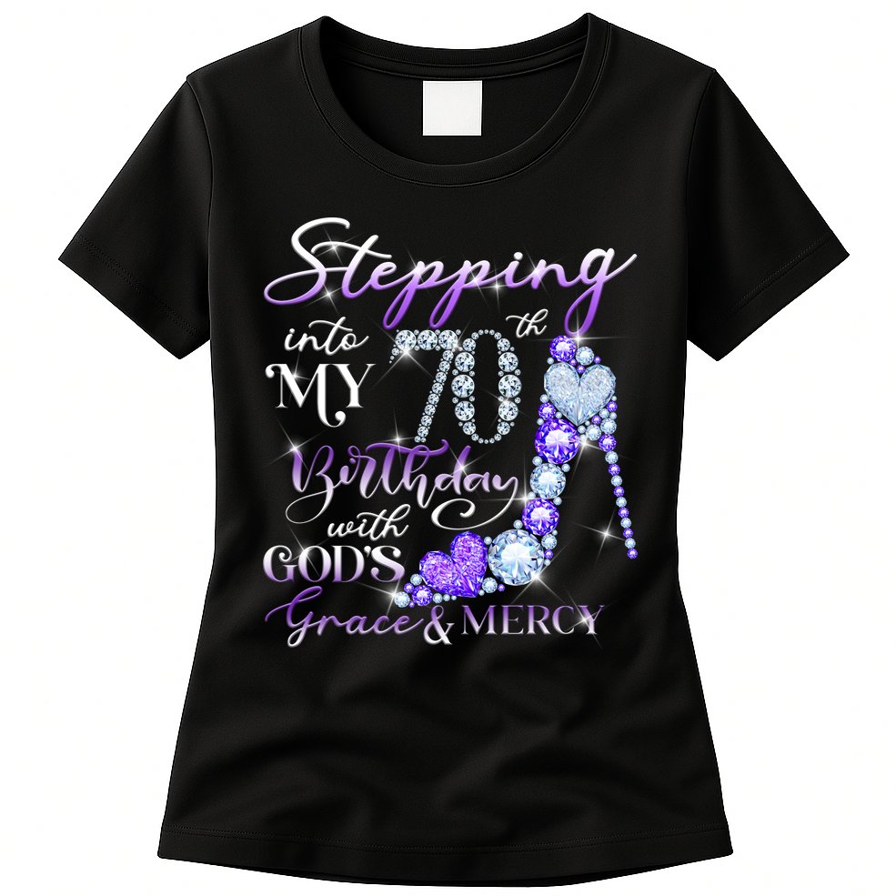 Stepping into my 70th birthday with God's grace & Mercy Womens T-Shirt