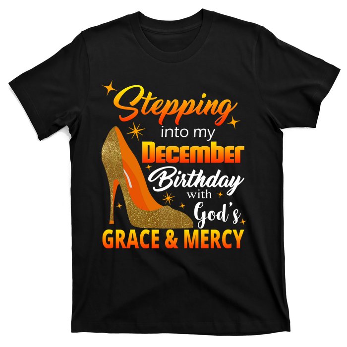 Stepping Into My December Birthday With God's Grace And Mercy T-Shirt