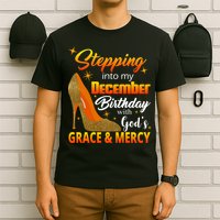 Stepping Into My December Birthday With God's Grace And Mercy T-Shirt