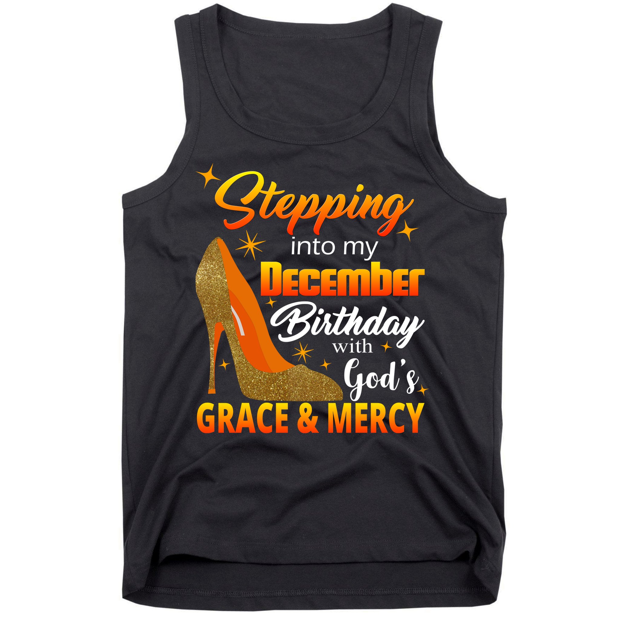 Stepping Into My December Birthday With God's Grace And Mercy Tank Top