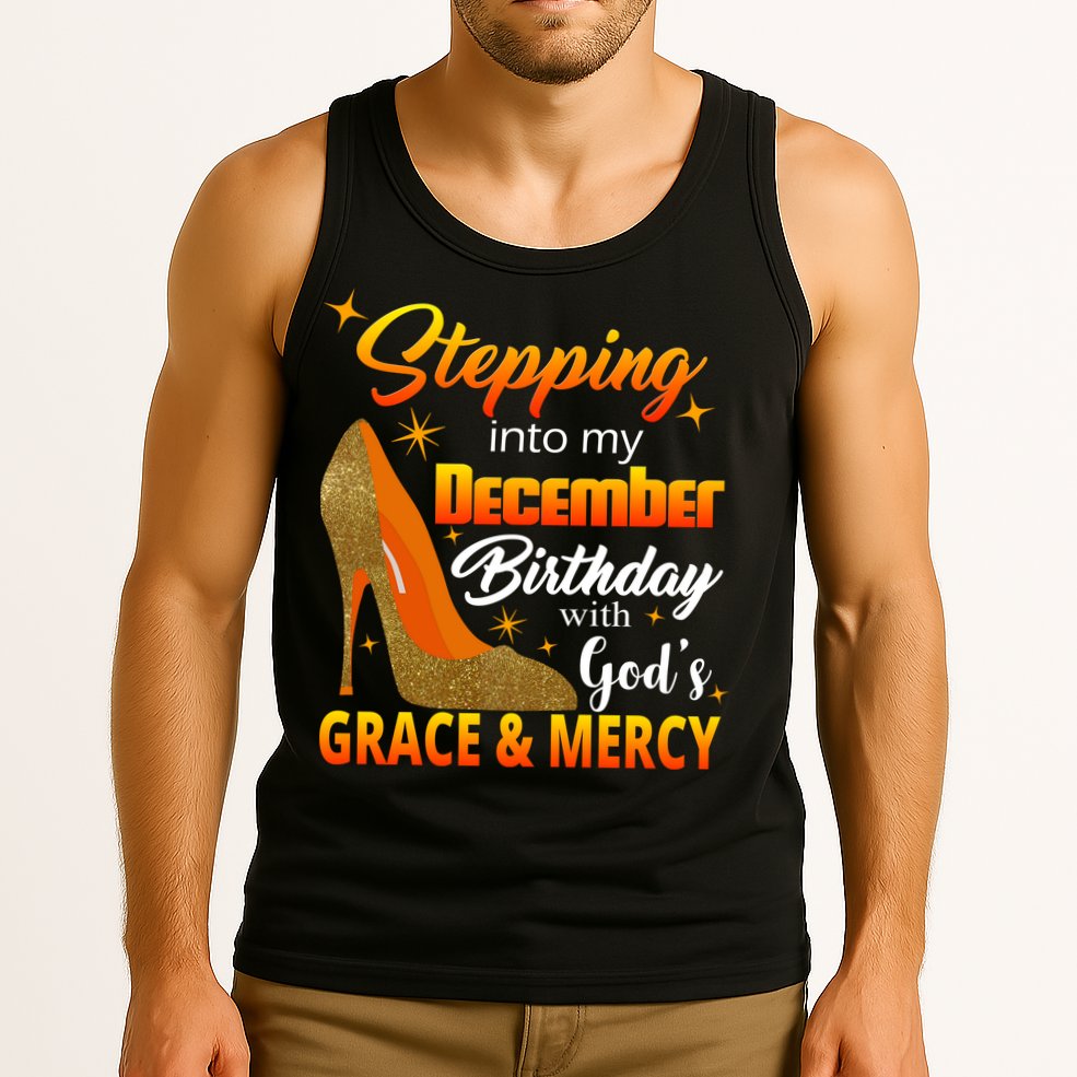 Stepping Into My December Birthday With God's Grace And Mercy Tank Top