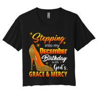 Stepping Into My December Birthday With God's Grace And Mercy Women's Crop Top Tee