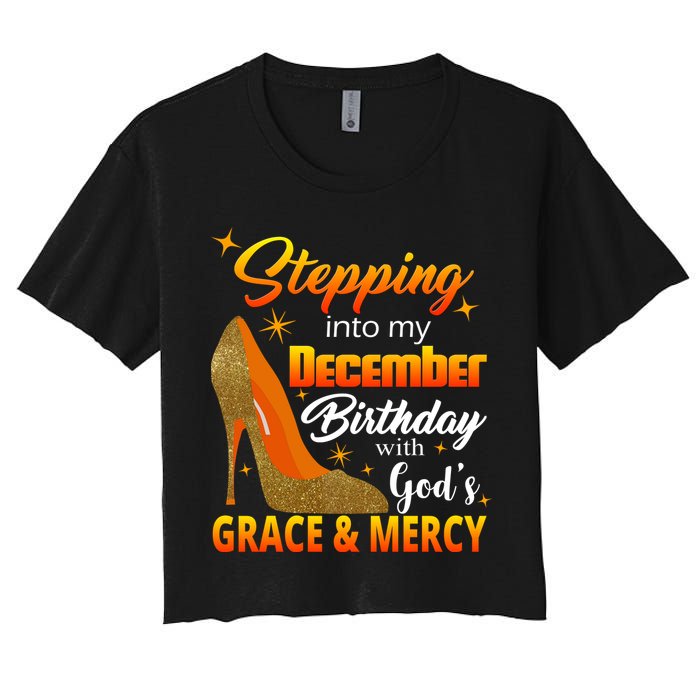Stepping Into My December Birthday With God's Grace And Mercy Women's Crop Top Tee