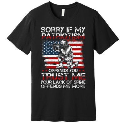 Sorry If My Patriotism Offends You Patriotic US Flag & Army Premium T-Shirt