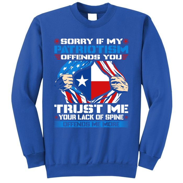 Sorry If My Patriotism Offends You Patriotic Us Flag Meaningful Gift Sweatshirt