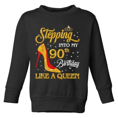 Stepping Into My 90th Birthday Like A Queen Bday Gift Wo Toddler Sweatshirt