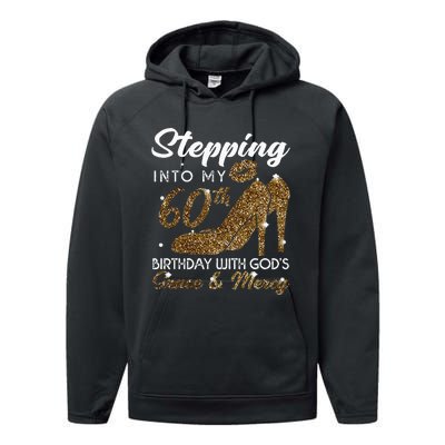 Stepping Into My 78th Birthday With Gods Grace & Mercy Performance Fleece Hoodie