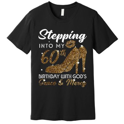 Stepping Into My 78th Birthday With Gods Grace & Mercy Premium T-Shirt