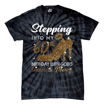 Stepping Into My 78th Birthday With Gods Grace & Mercy Tie-Dye T-Shirt